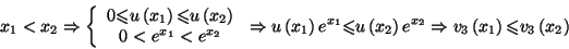 \begin{displaymath}
x_{1}<x_{2}\Rightarrow\left\{
\begin{array}[c]{c}%%
0\mathbb...
...\left( x_{1}\right)
\mathbb{\leqslant}v_{3}\left( x_{2}\right)
\end{displaymath}