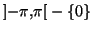 $ \left] -\pi,\pi\right[ -\left\{
0\right\} $