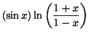 $\displaystyle \left( \sin x\right) \ln\left( \frac{1+x}{1-x}\right)
$