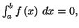 $ \int_{a}^{b}f\left( x\right) \,dx=0,$