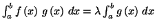 $ \int_{a}^{b}f\left( x\right) \,g\left( x\right)
\,dx=\lambda\int_{a}^{b}g\left( x\right) \,dx$