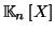 $ \mathbb{K}_{n}\left[ X\right] $