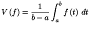 $\displaystyle V\left( f\right) =\frac{1}{b-a}\int_{a}^{b}f\left( t\right) \,dt
$