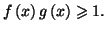 $ f\left( x\right) g\left( x\right)
\geqslant1.$