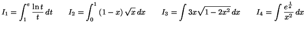 $\displaystyle I_{1}=\int_{1}^{e}\frac{\ln t}{t}\,dt\qquad I_{2}=\int_{0}^{1}\le...
...3}=\int3x\sqrt{1-2x^{2}}\,dx\qquad
I_{4}=\int\frac{e^{\frac{1}{x}}}{x^{2}}\,dx
$