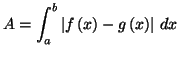 $\displaystyle A=\int_{a}^{b}\left\vert f\left( x\right) -g\left( x\right) \right\vert \,dx
$