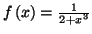 $ f\left(
x\right) =\frac{1}{2+x^{3}}$