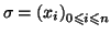 $ \sigma=\left( x_{i}\right)
_{0\leqslant i\leqslant n}$