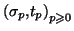 $ \left(
\sigma_{p},t_{p}\right) _{p\geqslant0}$