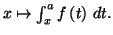 $ x\mapsto\int_{x}^{a}f\left( t\right) \,dt.$