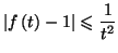 $\displaystyle \left\vert f\left( t\right) -1\right\vert \leqslant \frac{1}{t^{2}}$