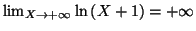 $ \lim_{X\rightarrow+\infty}
\ln\left( X+1\right) =+\infty$