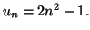 $ u_{n}=2n^{2}-1.$