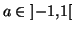 $ a\in\left] -1,1\right[ $