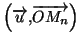 $\displaystyle \left( \overrightarrow{u},\overrightarrow{OM_{n}}\right)
$