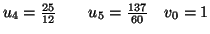 $ u_{4}=\frac{25}{12}\qquad u_{5}=\frac{137}
{60}\quad v_{0}=1$