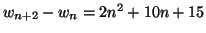 $ w_{n+2}-w_{n}=2n^{2}+10n+15\medskip$