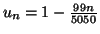 $ u_{n}=1-\frac{99n}{5050}$