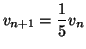 $\displaystyle v_{n+1}=\frac{1}{5}v_{n}
$