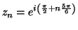 $\displaystyle z_{n}=e^{i\left( \frac{\pi}{2}+n\frac{5\pi}{6}\right) }%%
$