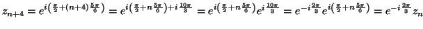 $\displaystyle z_{n+4}=e^{i\left( \frac{\pi}{2}+\left( n+4\right) \frac{5\pi}{6}...
...}e^{i\left( \frac{\pi}{2}+n\frac{5\pi}{6}\right)
}=e^{-i\frac{2\pi}{3}}z_{n}%%
$