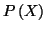 $\displaystyle P\left( X\right)$