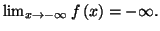 $ \lim_{x\rightarrow-\infty}f\left( x\right) =\allowbreak-\infty.$