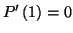 $\displaystyle P^{\prime}\left( 1\right) =0$