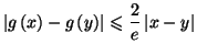 $\displaystyle \left\vert g\left( x\right) -g\left( y\right) \right\vert \leqslant\frac{2}
{e}\left\vert x-y\right\vert
$