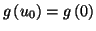 $ g\left( u_{0}\right)
=g\left( 0\right) $