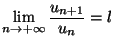 $\displaystyle \lim_{n\rightarrow+\infty}\frac{u_{n+1}}{u_{n}}=l
$