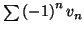 $ \sum\left( -1\right) ^{n}v_{n}$