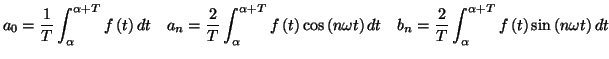 $\displaystyle a_{0}=\frac{1}{T}\int_{\alpha}^{\alpha+T}f\left( t\right) dt\quad...
...c{2}{T}\int_{\alpha}^{\alpha+T}f\left(
t\right) \sin\left( n\omega t\right) dt
$