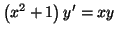 $\displaystyle \left( x^{2}+1\right) y^{\prime}=xy
$