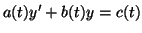 $\displaystyle a(t)y^{\prime}+b(t)y=c(t)
$