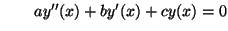 $ \qquad ay^{\prime\prime
}(x)+by^{\prime}(x)+cy(x)=0$