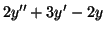 $\displaystyle 2y^{\prime\prime}+3y^{\prime}-2y$