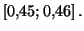 $ \left[ 0,45;0,46\right] .$