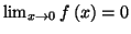 $ \lim_{x\rightarrow0}f\left( x\right) =0$