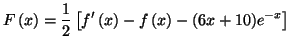 $\displaystyle F\left( x\right) =\frac{1}{2}\left[ f^{\prime}\left( x\right) -f\left(
x\right) -(6x+10)e^{-x}\right]
$