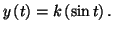 $ y\left( t\right)
=k\left( \sin t\right) .$