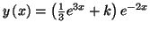 $ y\left( x\right)
=\left( \frac{1}{3}e^{3x}+k\right) e^{-2x}$