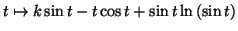 $\displaystyle t\mapsto k\sin t-t\cos t+\sin t\ln\left( \sin t\right)
$