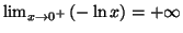 $ \lim_{x\rightarrow 0^{+}}\left( -\ln x\right) =+\infty $