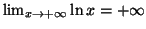 $ \lim_{x\rightarrow +\infty }\ln x=+\infty $