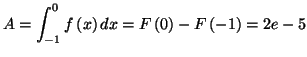 $\displaystyle A=\int_{-1}^{0}f\left( x\right) dx=F\left( 0\right) -F\left( -1\right)
=2e-5
$