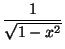 $ \dfrac1{\sqrt{1-x^2}}$