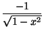 $ \dfrac{-1}{\sqrt{1-x^2}}$