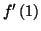 $ f^{\prime}\left( 1\right)
$