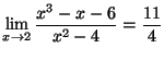 $\displaystyle \lim_{x\rightarrow2}\frac{x^{3}-x-6}{x^{2}-4}=\allowbreak\frac{11}{4}
$